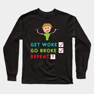 Get Woke Go Broke Long Sleeve T-Shirt